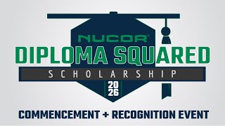 2026 Nucor Diploma² Commencement & Recognition Event