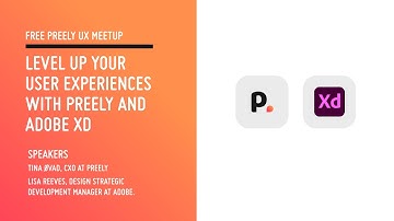 UX Meetup: Level up your user experiences with Preely and Adobe XD
