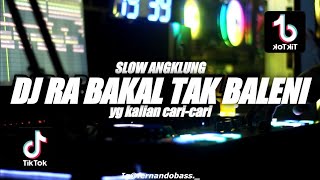 DJ RA BAKAL TAK BALENI || DALANE GUSTI🎶 REMIX ANGKLUNG 2022 🔊BY FERNANDO BASS