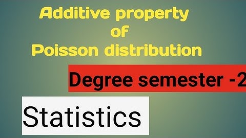 Additive property of Poisson distribution// semester -2//statistics.