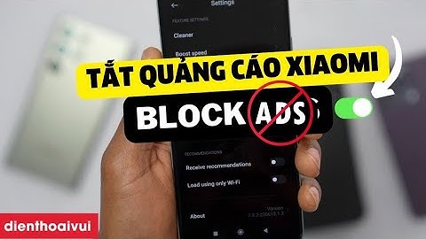 Tắt tất tần tật quảng cáo trên những thiết bị Xiaomi