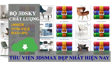Bộ thư viện 3dsmax chất lượng nhất | 3dsky full | 1000 Gb