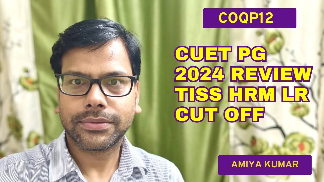CUET PG 2024 Review & TISS HRM LR Cut Off Analysis Expert Insights