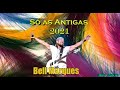 Bell Marques - Só as Antigas( carnaval 2021)