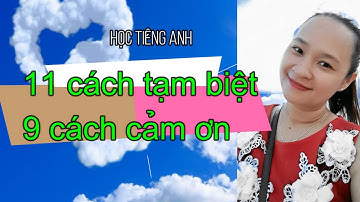 11 cách tạm biệt + 9 cách cảm ơn bằng tiếng Anh - Như Quỳnh English 5