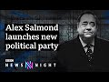 Salmond re-enters Scottish politics: How does this impact the SNP? - BBC Newsnight