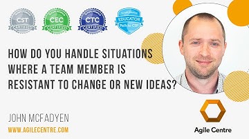 How do you handle situations where a team member is resistant to change or new ideas?