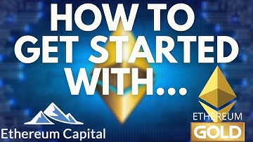 HOW TO GET STARTED WITH ETHEREUM GOLD (ETHEREUM CAPITAL) - STEP BY STEP!