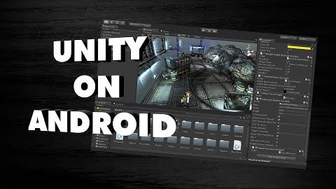 Unity Game Engine for Android