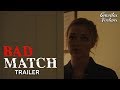 Bad Match Trailer I Lili Simmons Jack Cutmore-Scott Horror Film