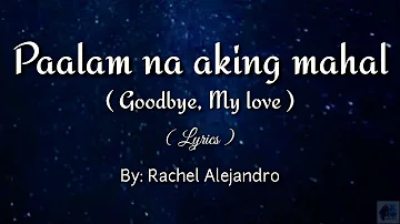 Paalam na aking mahal by Rachel Alejandro with English translate lyrics