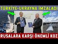 Türkiye ve Ukrayna Rusları Çıldırtan Anlaşmayı İmzaladı!