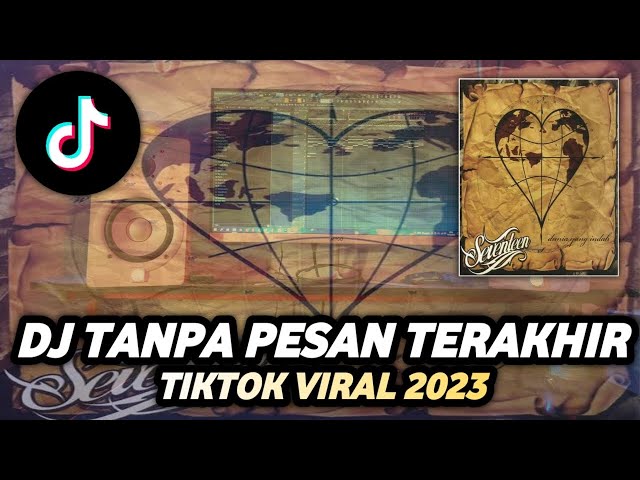DJ TANPA PESAN TERAKHIR BREAKBEAT TIKTOK VIRAL 2023 class=
