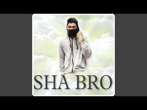 SHA BRO (feat. Sha bro)