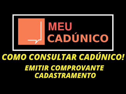 CADASTRO ÚNICO - MEU CADÚNICO - COMO CONSULTAR O CADÚNICO E EMITIR COMPROVANTE DE CADASTRAMENTO?