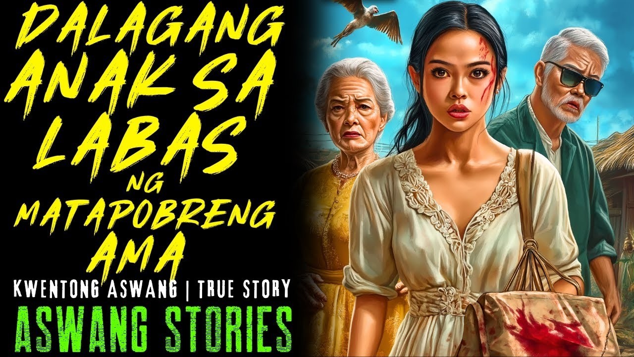 DALAGANG ANAK SA LABAS NG MATAPOBRENG AMA I Kwentong Aswang I True Story