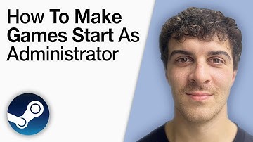 How To Make Games on Steam Start as Administrator [2025 Full Guide]