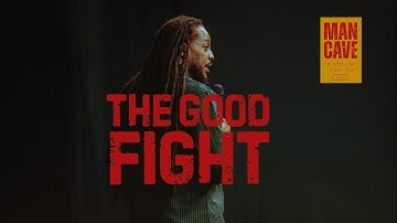 MAN CAVE 2025 | THE GOOD FIGHT | PROPHET LOVY L. ELIAS