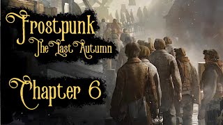 The Life Machine Chapter 06 - The Final Experiment - Frostpunk The Last Autumn Narrative