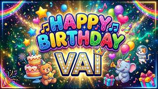 HAPPY BIRTHDAY VAI 🎂 Kids Birthday Song | Special Birthday Wishes for VAI 🎈