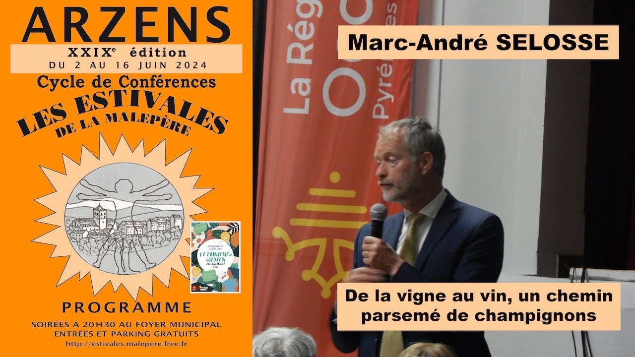 Marc-André Selosse "De la vigne au vin, un chemin parsemé de champignons" (Arzens, 10 juin 2024)