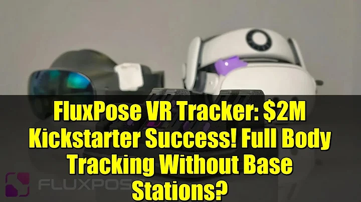 FluxPose VR Tracker: $2M Kickstarter Success! Full Body Tracking Without Base Stations?