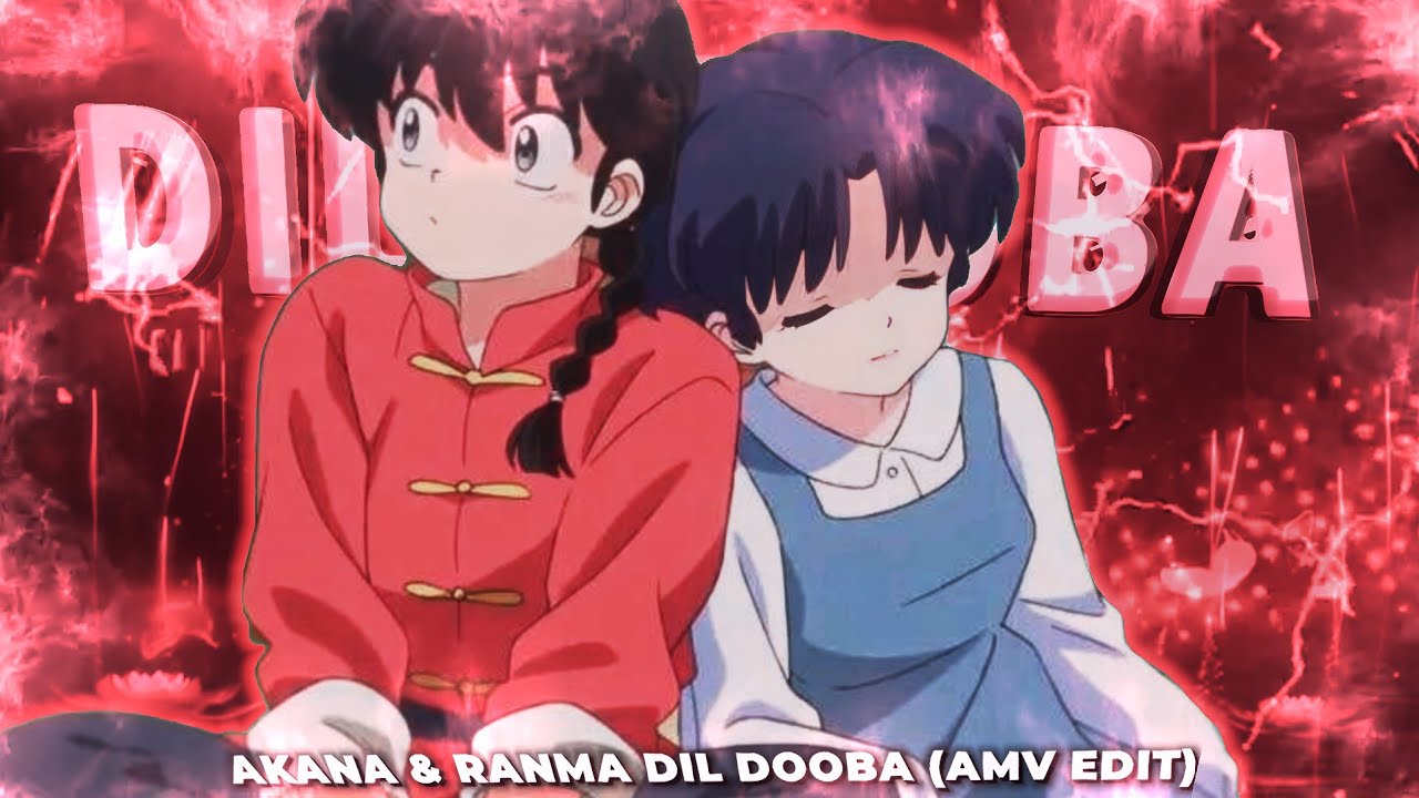 RENMA & AKANA {DIL DOOBA} [AMV EDIT] HINDI ✨ 