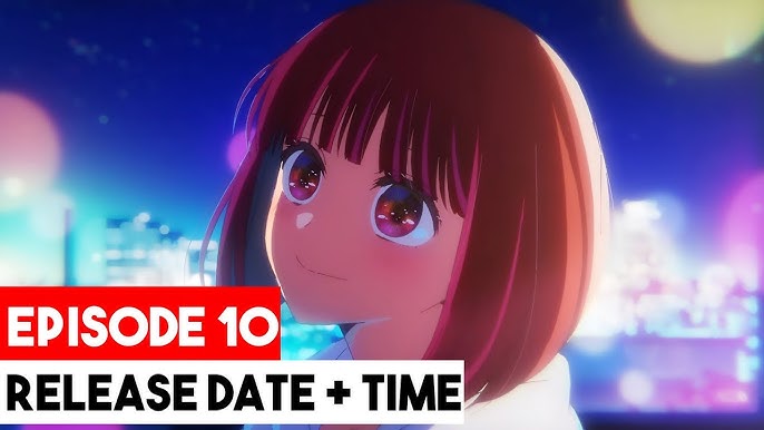 Oshi no Ko episode 9: Release date and time, countdown, what to
