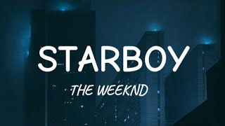 The Weeknd - Starboy (Lyrics) ft. Daft Punk