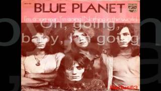 Video thumbnail of "Blue Planet - I'm Going Man, I'm Going (with lyrics)"