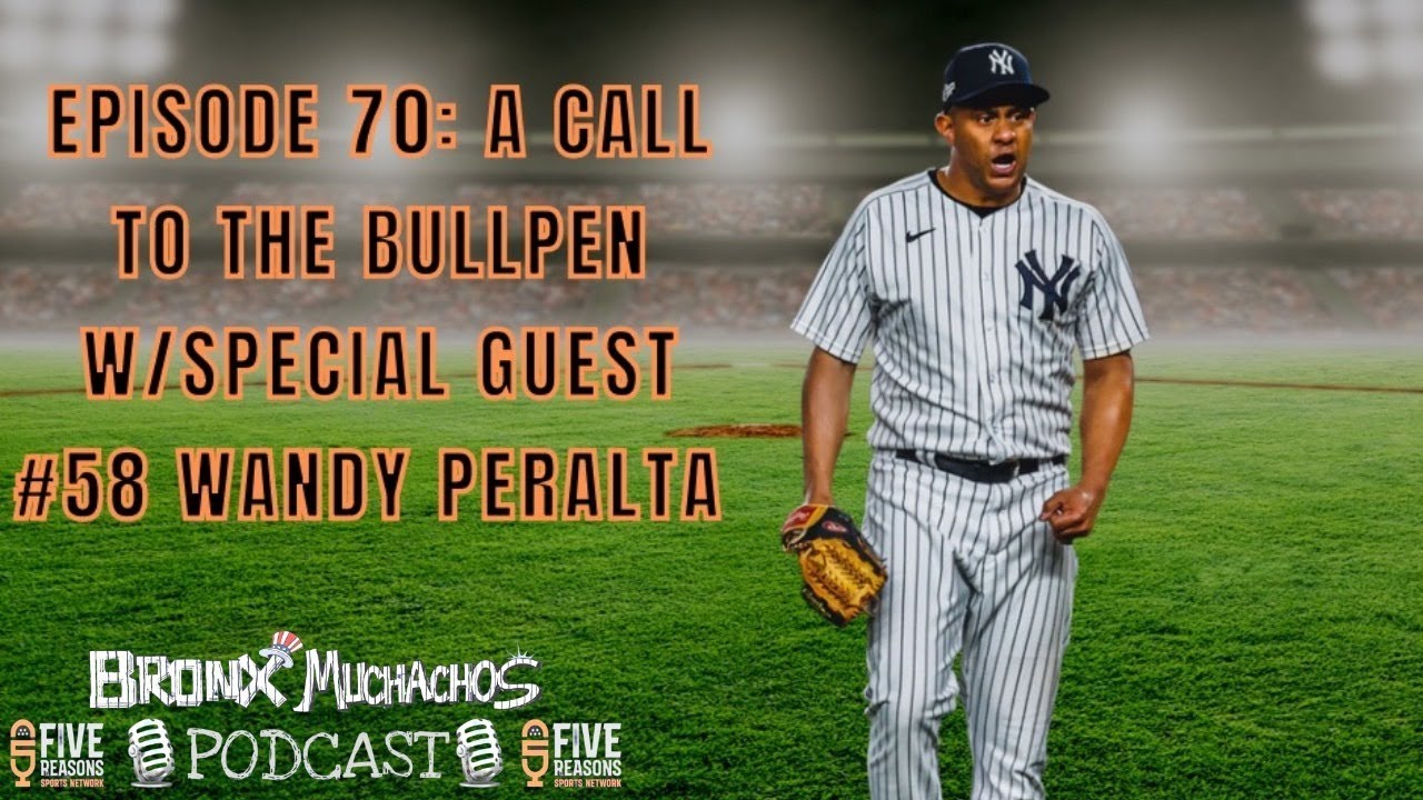 A Call To The Bullpen W/ Special Guest #58 Wandy Peralta