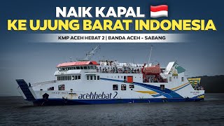 NAIK KAPAL MENUJU UJUNG BARAT INDONESIA ‼️Trip Kmp Aceh Hebat 2 Banda Aceh - Sabang .