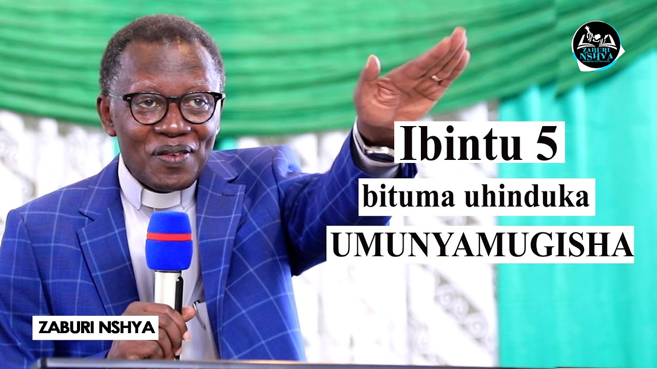 Antoine RUTAYISIRE: Ibintu 5 bituma uhinduka UMUNYAMUGISHA | ibituma imivumo na karande bitagifata