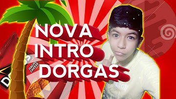 NOVA INTRO DORGAS SEM SYNC -EU QUE FIZ-