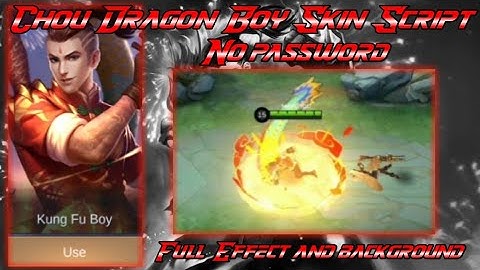 CHOU DRAGON BOY SKIN SCRIPT | ABC FILES | YVE PATCH | FULL EFFECTS | ✓SOUND | NO PASSWORD |