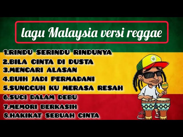 Lagu Malaysia versi reggae... Rindu serindu rindunya.Bila cinta di dusta.mencari alasan class=