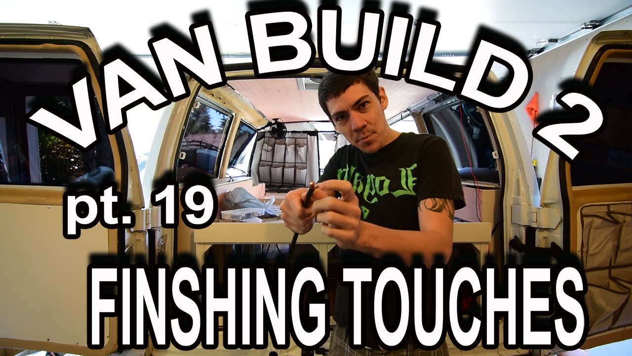 VAN BUILD 2pt.19 SOME FINISHING TOUCHES, ULTIMATE STEALTH