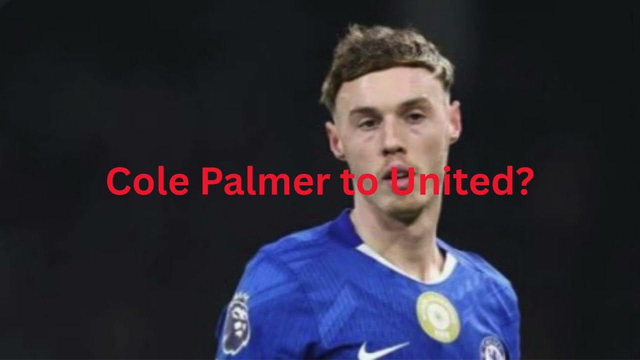 COLE PALMER TO MAN UNITED?! 🚨 SHOCK TRANSFER RUMOURS | Chelsea WON’T Like This…