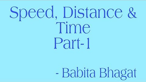 Speed, Distance & Time (Part-1) Class 6