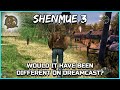 Shenmue 3 on dc  would it have been different  shenmue dojo