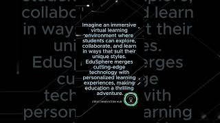 Idea 7: EduSphere the ultimate education innovation