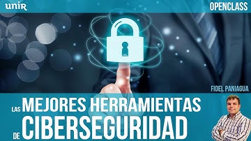 Las mejores herramientas de ciberseguridad | UNIR OPENCLASS