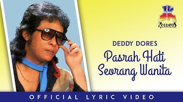 Deddy Dores - Pasrah Hati Seorang Wanita (Official Lyric Video)