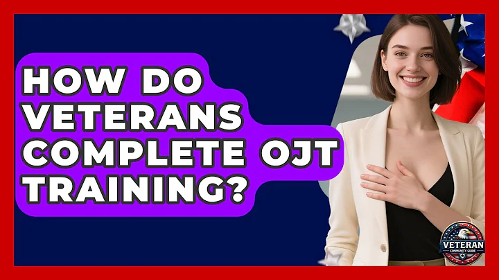 How Do Veterans Complete OJT Training? - Veteran Community Guide