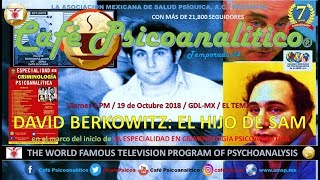 Psicoanálisis de David Berkowitz: EL HIJO DE SAM / 7°ANIVERSARIO de Café Psicoanalítico