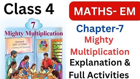 Class 4 Maths EM chapter 7 Mighty Multiplication explanation & full Activities #class4 #class4maths 