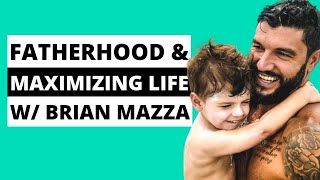 Becoming a Father &amp; Living A High Performance Lifestyle w/ Brian Mazza | Leaders Create Leaders