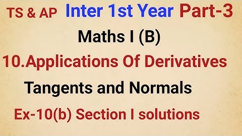 Inter 1st Year//Maths I (B)//10.Applications Of Derivatives//Tangents and Normals/Ex-10(b) Section I