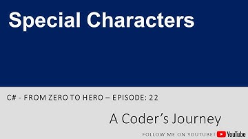C# - From Zero to Hero #22 - Special Characters