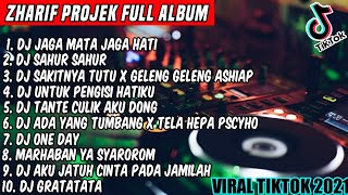 ZHARIF PROJEK FULL ALBUM - DJ JAGA MATA JAGA HATI FULL BASS REMIX VIRAL TIKTOK 2021